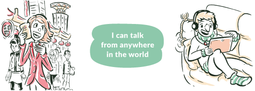 I can talk from anywhere in the world